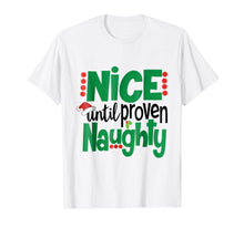 Ladda upp bild till gallerivisning, Funny shirts V-neck Tank top Hoodie sweatshirt usa uk au ca gifts for Naughty Until Proven Nice Shirt Funny Christmas Top Clothes 2096973