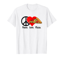 Ladda upp bild till gallerivisning, Funny shirts V-neck Tank top Hoodie sweatshirt usa uk au ca gifts for Peace Love Pizza T-Shirt Shirt Tee - Eat Food Party Slice Pi 2170606