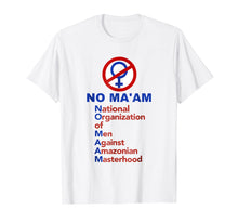 Ladda upp bild till gallerivisning, Funny shirts V-neck Tank top Hoodie sweatshirt usa uk au ca gifts for No Ma'am National Organization Of Men T-shirt 620574