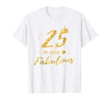 Ladda upp bild till gallerivisning, Funny shirts V-neck Tank top Hoodie sweatshirt usa uk au ca gifts for 25th Birthday Gifts for Women, 25 and Fabulous Party Shirt 2491518