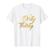 Ladda upp bild till gallerivisning, Funny shirts V-neck Tank top Hoodie sweatshirt usa uk au ca gifts for 30th Birthday Shirt - Dirty Thirty T-Shirt Gifts For Women 3652596