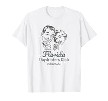 Ladda upp bild till gallerivisning, Funny shirts V-neck Tank top Hoodie sweatshirt usa uk au ca gifts for Florida Daytime Drinkers gift beer wine funny t-shirt 960790
