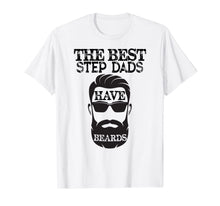 Ladda upp bild till gallerivisning, The Best Step Dads Have Beards T-Shirt - Funny Father Tee 124982