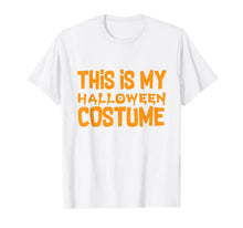 Ladda upp bild till gallerivisning, This Is My Halloween Costume Halloween Outfit T-Shirt 349092