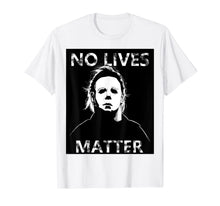 Ladda upp bild till gallerivisning, No Lives Matter Michael-Myers-Funny Halloween Horror T-Shirt 65482