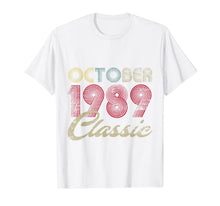 Ladda upp bild till gallerivisning, Classic October 1989 Bday Men Women Gifts 30th Birthday T-Shirt 454772