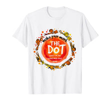 Ladda upp bild till gallerivisning, Funny Make Your Mark T-Shirt The dot T-Shirt Dot day 2019 T-Shirt 214220