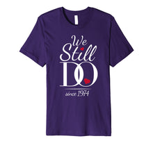 Ladda upp bild till gallerivisning, Funny shirts V-neck Tank top Hoodie sweatshirt usa uk au ca gifts for We Still Do Since 1974 Gift - 45th Wedding Anniversary Premium T-Shirt 3935292