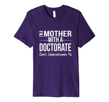 Ladda upp bild till gallerivisning, Funny shirts V-neck Tank top Hoodie sweatshirt usa uk au ca gifts for Funny Mother Doctorate Degree Graduation Gift PhD PsyD EdD 1341781