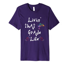 Ladda upp bild till gallerivisning, Living That 4th Grade Life Teacher Back To School Shirt 9736947