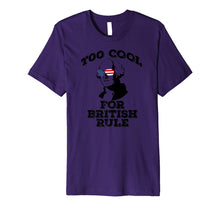 Ladda upp bild till gallerivisning, TOO COOL FOR BRITISH RULE July 4th George Washington Premium T-Shirt 1166440