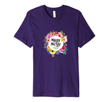Ladda upp bild till gallerivisning, Funny shirts V-neck Tank top Hoodie sweatshirt usa uk au ca gifts for Stay Sexy Floral Premium Slim Fit T-Shirt 400345