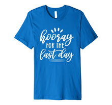 Ladda upp bild till gallerivisning, Last Day of School Shirt for Students Teachers Hooray Premium T-Shirt 66420