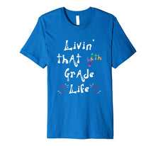 Ladda upp bild till gallerivisning, Living That 4th Grade Life Teacher Back To School Shirt 9736947