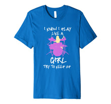 Ladda upp bild till gallerivisning, Funny shirts V-neck Tank top Hoodie sweatshirt usa uk au ca gifts for Womens Drummers Drumming Gift Shirt Girls Play Like A Girl Premium T-Shirt 1367859