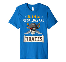 Ladda upp bild till gallerivisning, Funny shirts V-neck Tank top Hoodie sweatshirt usa uk au ca gifts for 3.14% Of Sailors Are Pirates Pi Day Pun Funny Math T-Shirt 3896336