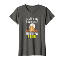 Ladda upp bild till gallerivisning, Funny shirts V-neck Tank top Hoodie sweatshirt usa uk au ca gifts for That's Cute Now Go Get Grandpa A Beer T-Shirt 4162317