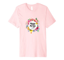 Ladda upp bild till gallerivisning, Funny shirts V-neck Tank top Hoodie sweatshirt usa uk au ca gifts for Stay Sexy Floral Premium Slim Fit T-Shirt 400345