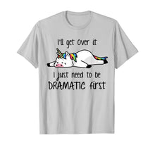 Ladda upp bild till gallerivisning, I'll Get Over It I Just Need To Be Dramatic First Unicorn T-Shirt 429408