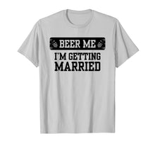 Ladda upp bild till gallerivisning, Funny shirts V-neck Tank top Hoodie sweatshirt usa uk au ca gifts for Beer Me I'm Getting Married Groom Groomsmen Tshirt 418550