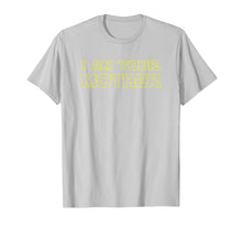 Ladda upp bild till gallerivisning, Funny shirts V-neck Tank top Hoodie sweatshirt usa uk au ca gifts for I Am Your Mother T Shirt - Mother's Day Gift For Star Mom 1278137