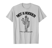Ladda upp bild till gallerivisning, Not A Hugger Shirt Funny Vintage Cactus Sarcastic Tee T-Shirt 305585