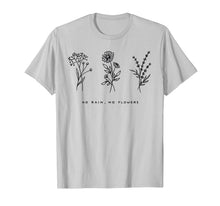 Ladda upp bild till gallerivisning, No Rain No Flowers Tshirt Cute Womens Gift 42373