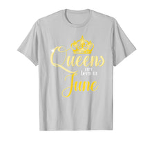 Ladda upp bild till gallerivisning, Queens Are Born In June Women Birthday Gift T-Shirt 216532