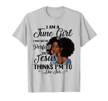 Ladda upp bild till gallerivisning, I Am A June Girl I May Not Be Perfect Birthday T-shirt 55413
