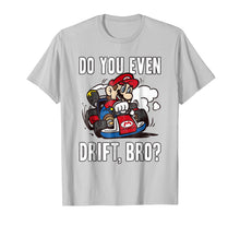 Ladda upp bild till gallerivisning, Funny shirts V-neck Tank top Hoodie sweatshirt usa uk au ca gifts for Nintendo Mario Kart Do You Even Drift Bro Graphic T-Shirt 497733
