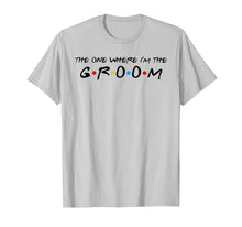 Ladda upp bild till gallerivisning, The One Where I'm The Groom T-Shirt 229429