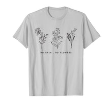 Ladda upp bild till gallerivisning, No Rain No Flowers Cute Womens Gift T-Shirt 220942