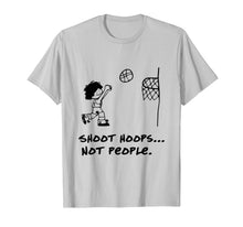 Ladda upp bild till gallerivisning, Shoot Hoops Not People T-Shirt 81208