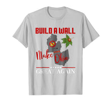 Ladda upp bild till gallerivisning, Make Ohio Great Again - Build a Wall - State Gift T-shirt 227210