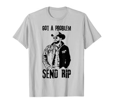 Ladda upp bild till gallerivisning, Got A Problem Send Rip T-Shirt Wheeler Yellowstone shirt 338288