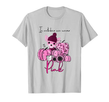Ladda upp bild till gallerivisning, Chihuahua In Octorber We Wear Pink Breast Cancer Gifts T-Shirt 1001076