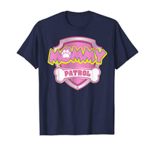 Ladda upp bild till gallerivisning, Funny Mommy Patrol T-Shirt - Dog Mom Gifts T-Shirt 597282
