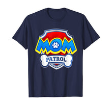 Ladda upp bild till gallerivisning, Mom Patrol Shirt | Dog Funny Gift Birthday Party T-Shirt 116211