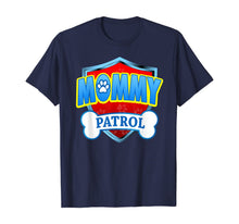 Ladda upp bild till gallerivisning, Funny Mommy Patrol - Dog Mom, Dad For Men Women T-Shirt 218125