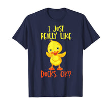 Ladda upp bild till gallerivisning, Duck Tshirt I Just Really Like Ducks T-Shirt269782