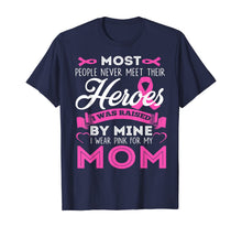 Ladda upp bild till gallerivisning, I Wear Pink For My Mom-My Hero-Breast Cancer Awareness Shirt T-Shirt 18540
