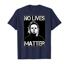 Ladda upp bild till gallerivisning, No Lives Matter Michael-Myers-Funny Halloween Movie Horror T-Shirt 201831