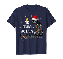 Ladda upp bild till gallerivisning, Funny shirts V-neck Tank top Hoodie sweatshirt usa uk au ca gifts for Christmas Is this jolly enough Noel Cat merry christmas T-Shirt 151246