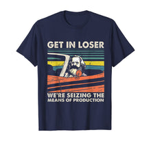 Ladda upp bild till gallerivisning, Funny shirts V-neck Tank top Hoodie sweatshirt usa uk au ca gifts for Get In Loser We're Seizing The Means Of Production Karl Marx T-Shirt 369050