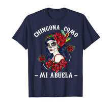 Ladda upp bild till gallerivisning, Funny shirts V-neck Tank top Hoodie sweatshirt usa uk au ca gifts for Chingona Como Mi Abuela Funny Grandma Hispanic Women Gifts T-Shirt 1252511