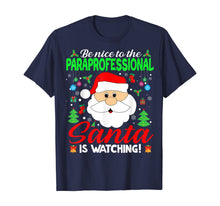Ladda upp bild till gallerivisning, Funny shirts V-neck Tank top Hoodie sweatshirt usa uk au ca gifts for Be Nice To The Paraprofessional Santa Is Watching Xmas Gifts T-Shirt 1376719
