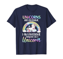 Ladda upp bild till gallerivisning, Unicorns Are Awesome I Am Awesome Therefore I Am A Unicorn T-Shirt 424451