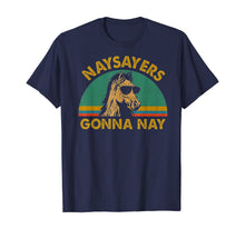 Ladda upp bild till gallerivisning, Naysayers gonna nay t-shirt vintage retro horse lover gift, 363774
