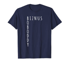 Ladda upp bild till gallerivisning, Funny shirts V-neck Tank top Hoodie sweatshirt usa uk au ca gifts for BOBODDY biznus t-shirt Gift 3910762