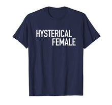 Ladda upp bild till gallerivisning, Funny shirts V-neck Tank top Hoodie sweatshirt usa uk au ca gifts for Hysterical Female - Popular Womens Empowerment Quote T-Shirt 2293024